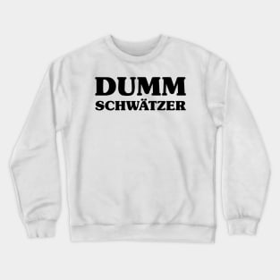 German Slang Dummschwätzer Crewneck Sweatshirt